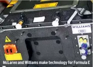  ??  ?? Mclaren and Williams make technology for Formula E