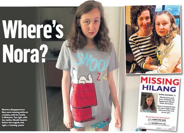  ??  ?? Mystery disappeara­nce: Nora went missing while on a holiday with her family in Malaysia. Top right, with her mother Meabh Quoirin before the tragedy and, right, a ‘missing’ poster