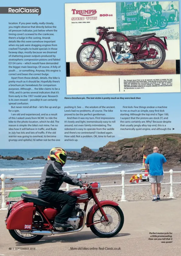  ??  ?? Have a brochure pic. The test victim is pretty much as they were back then Perfect motorcycle for a little promenadin­g. How can you tell that it was quiet?