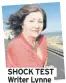  ??  ?? SHOCK TEST Writer Lynne