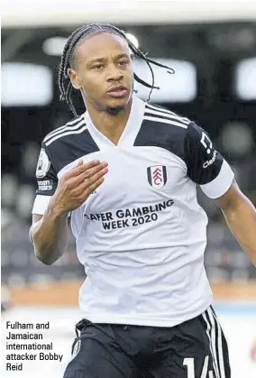  ?? ?? Fulham and Jamaican internatio­nal attacker Bobby Reid