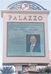  ?? GETTY IMAGES/AFP ?? The marquee at The Palazzo Las Vegas displays a tribute to Las Vegas Sands Corp chairman and CEO Sheldon Adelson on Tuesday.