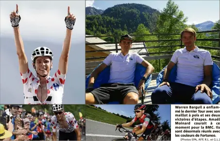  ?? (Photos EPA, AFP, R.L. et G.L.) ?? Warren Barguil a enflammé le dernier Tour avec son maillot à pois et ses deux victoires d’étapes. Amaël Moinard courait à ce moment pour la BMC. Ils sont désormais réunis avec les couleurs de Fortuneo.