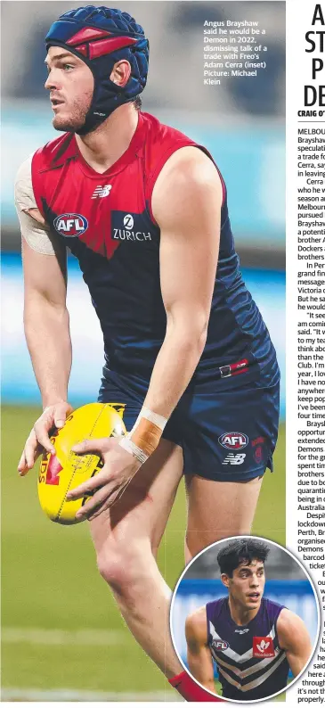  ??  ?? Angus Brayshaw said he would be a Demon in 2022, dismissing talk of a trade with Freo’s Adam Cerra (inset) Picture: Michael Klein