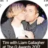  ?? ?? Tim with Liam Gallagher at The Q Awards 2017