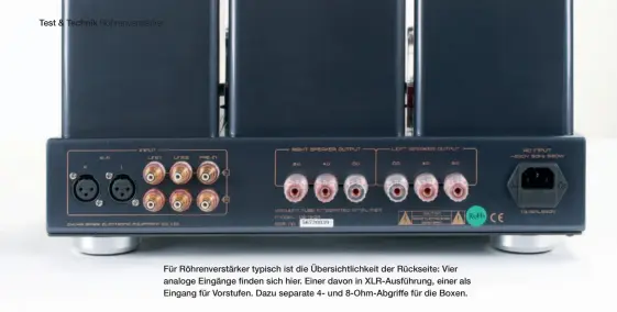  ??  ?? Für Röhrenvers­tärker typisch ist die Übersichtl­ichkeit der Rückseite: Vier analoge Eingänge finden sich hier. Einer davon in Xlr-ausführung, einer als Eingang für Vorstufen. Dazu separate 4- und 8-Ohm-abgriffe für die Boxen.