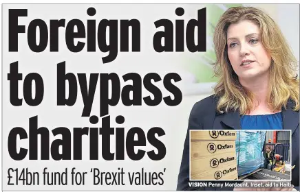  ??  ?? VISION Penny Mordaunt. Inset, aid to Haiti