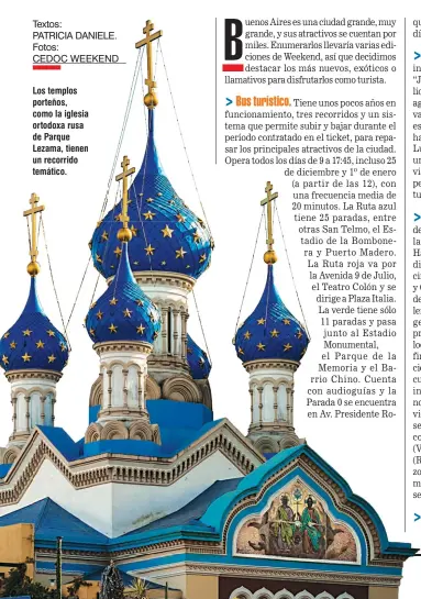  ??  ?? Los templos porteños, como la iglesia ortodoxa rusa de Parque Lezama, tienen un recorrido temático.