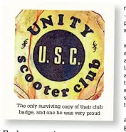  ??  ?? The only surviving copy of their club badge, and one he was veryproud