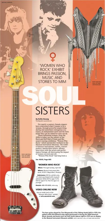  ?? MICHAEL MARKOS LEE GRIFFITH /AP ROCK AND ROLL HALL OF FAME AND MUSEUM ROCK AND ROLL HALL OF FAME AND MUSEUM ARISTA RECORDS
ROCK AND ROLL HALL OF FAME AND MUSEUM ?? The bass guitar played by Tina Weymouth of the Talking Heads (left) in 1978, the spiked outfit that Rihanna (top right) performed in during the 2008 American Music Awards and boots worn by Patti Smith (above right) in 1975 are on display in the Musical...