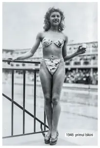 ??  ?? 1946: primul bikini