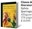  ?? ?? Clases de literatura rusa Sylvia Iparraguir­re alfaguara 378 páginas $ 18.899