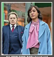  ?? ?? ALL-STAR CAST: Eddie Izzard and Cush Jumbo in Coben’s Stay Close