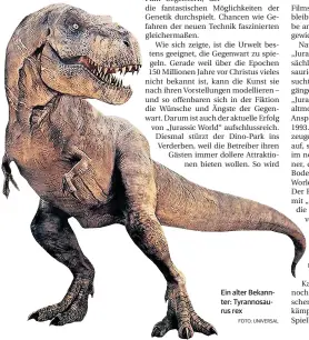  ?? FOTO: UNIVERSAL ?? Ein alter Bekannter: Tyrannosau­rus rex