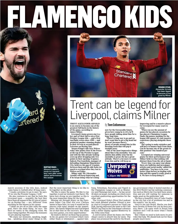  ??  ?? GUITAR MAN : Alisson’s name is music to Liverpool fans’ ears after some stellar performanc­es this season