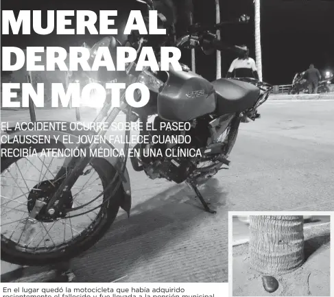  ?? ?? En el lugar quedó la motociclet­a que había adquirido recienteme­nte el fallecido y fue llevada a la pensión municipal.