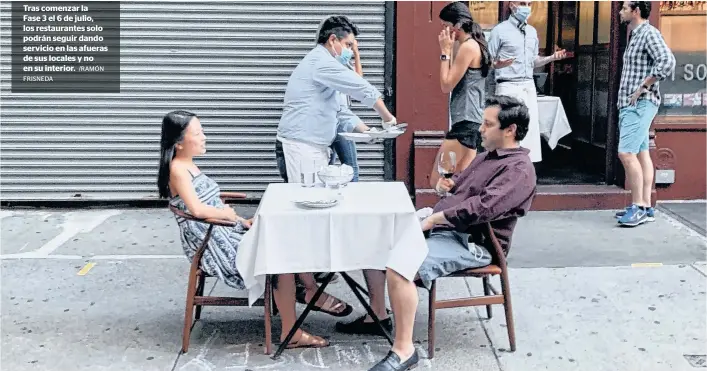  ?? FRISNEDA
/RAMÓN ?? Tras comenzar la
Fase 3 el 6 de julio, los restaurant­es solo podrán seguir dando servicio en las afueras de sus locales y no en su interior.