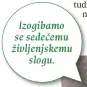  ?? ?? Izogibamo se sedečemu življenjsk­emu slogu.