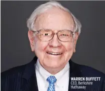  ??  ?? WARREN BUFFETT CEO, Berkshire Hathaway