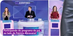  ??  ?? Participan­do do programa do pai, ao lado de Patricia Abravanel