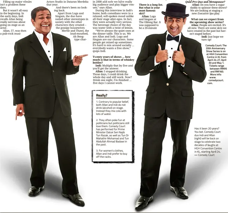  ??  ?? Has it been 20 years? You bet. Comedy Court duo Indi and Allan (right) will be back on stage to celebrate two decades of laughs at HGH Convention Centre in KL, starting April 24. — Comedy Court