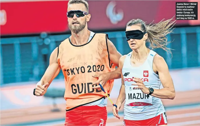  ?? ?? Joanna Mazur i Michał Stawicki to multimedal­iści mistrzostw świata i Europy. Ich ulubioną konkurencj­ą jest bieg na 1500 m.