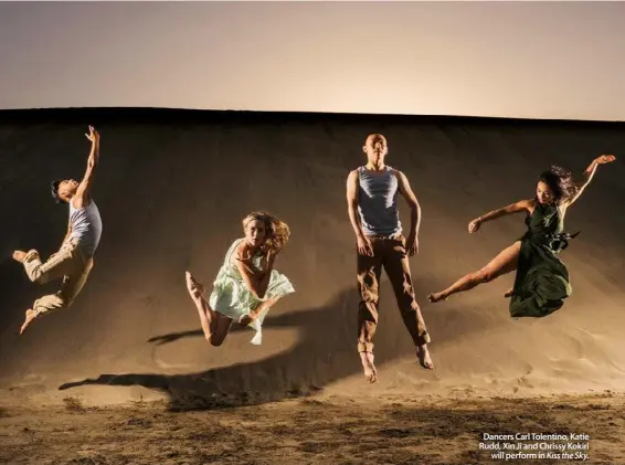  ??  ?? Dancers Carl Tolentino, Katie Rudd, Xin Ji and Chrissy Kokiri
will perform in Kiss the Sky.