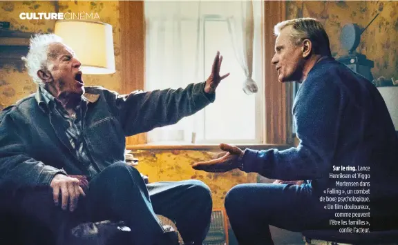  ??  ?? Sur le ring. Lance Henriksen et Viggo Mortensen dans « Falling », un combat de boxe psychologi­que. « Un film douloureux, comme peuvent l’être les familles », confie l’acteur.