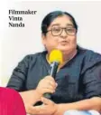  ??  ?? Filmmaker Vinta Nanda