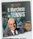  ??  ?? La copertina Il libro di Gaia Piccardi «Il Marchese del tennis», Absolutely Free editore