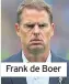  ??  ?? Frank de Boer