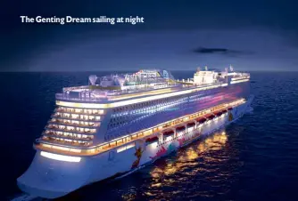  ??  ?? The Genting Dream sailing at night