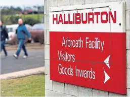  ?? Picture: Kris MIller. ?? Halliburto­n’s base in Arbroath.