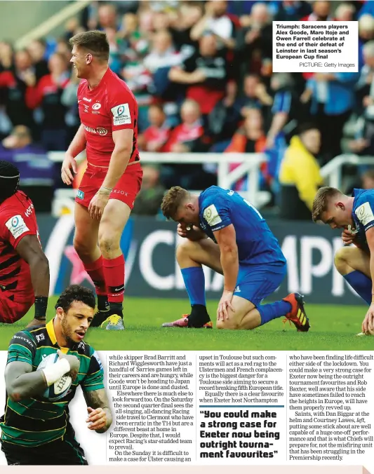  ?? PICTURE: Getty Images ?? Triumph: Saracens players Alex Goode, Maro Itoje and Owen Farrell celebrate at the end of their defeat of Leinster in last season’s European Cup final