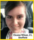  ??  ?? Eleanor Wilson, 21, Sheffield
