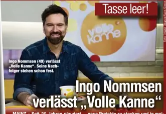  ??  ?? Ingo Nommsen (49) verlässt „Volle Kanne“. Seine Nachfolger stehen schon fest.