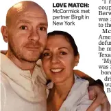  ?? ?? LOVE MATCH: McCormick met partner Birgit in New York