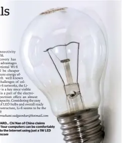  ?? —Newscom ?? WAY FORWARD... Chi Nan of China claims that a set of four computers can be comfortabl­y connected to the Internet using just a 1W LED bulb.