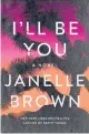  ?? ?? ‘I’ll Be You’
By Janelle Brown; Random House, 368 pages, $28.