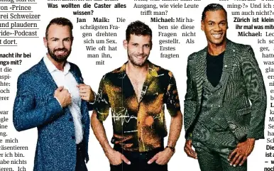  ??  ?? Bei «Prince Charming» dabei (v. l.): Leon (32), Jan Maik (30) und Michael (39). TVNOW