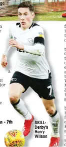  ?? PICTURE: PA Images ?? SKILL: Derby’s Harry Wilson