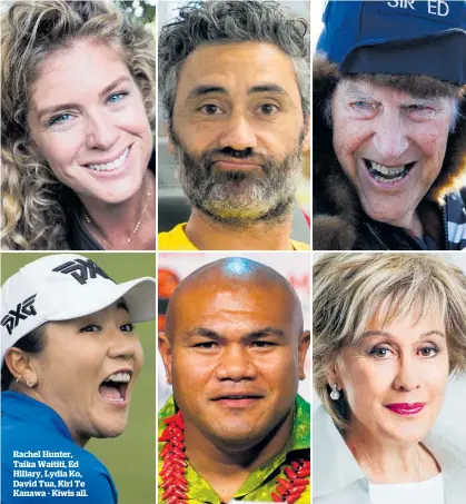  ??  ?? Rachel Hunter, Taika Waititi, Ed Hillary, Lydia Ko, David Tua, Kiri Te Kanawa - Kiwis all.