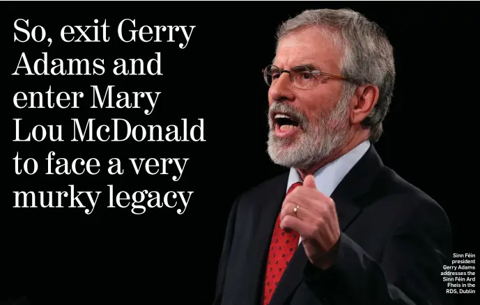  ??  ?? Sinn Féin president Gerry Adams addresses the Sinn Féin Ard Fheis in the RDS, Dublin