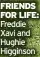  ?? ?? FRIENDS FOR LIFE: Freddie Xavi and Hughie Higginson