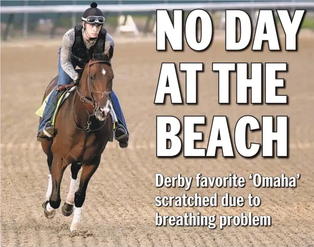  ?? GETTY/AP ?? Omaha Beach goes through morning workout before he’s ruled out of Kentucky Derby later in afternoon, spoiling hopes of trainer Richard Mandella (below).