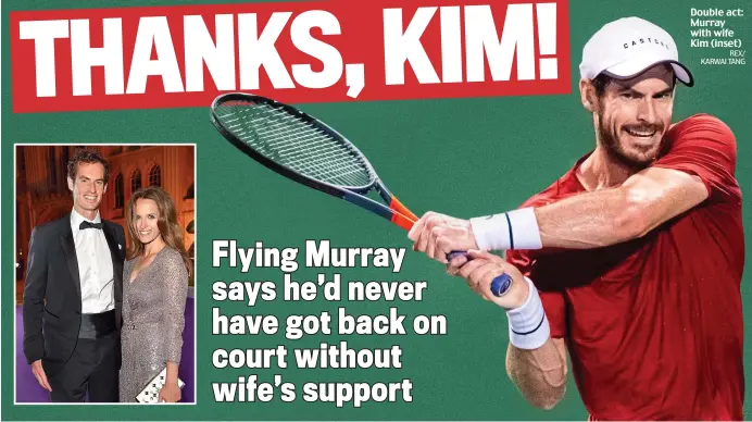  ?? REX/ KARWAI TANG ?? Double act: Murray with wife Kim (inset)