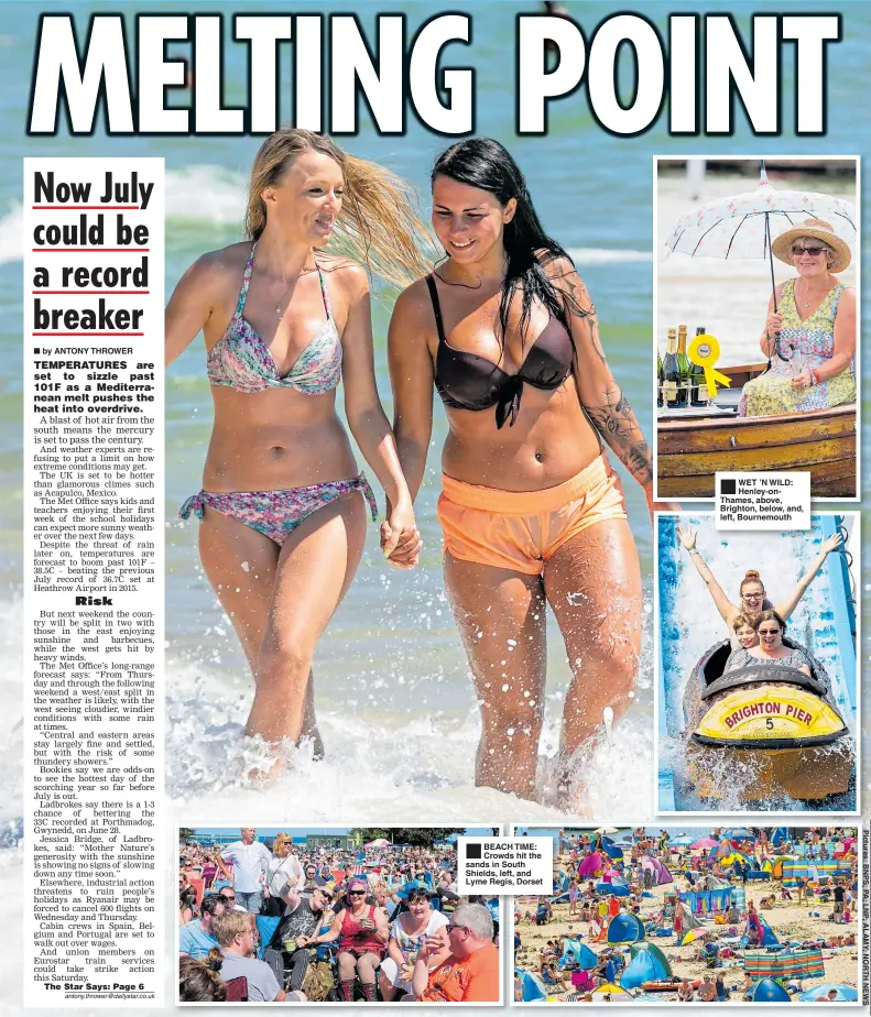  ??  ?? BEACH TIME: Crowds hit the sands in South Shields, left, and Lyme Regis, Dorset   WET ’N WILD: Henley-onThames, above, Brighton, below, and, left, Bournemout­h