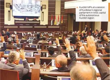  ??  ?? Kurdish MPs at a session of Kurdistan’s regional parliament in Arbil, capital of the autonomous Kurdish region.