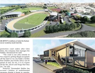  ??  ?? AN ARTIST’S renditions of what the Durban soccer academy would look like.