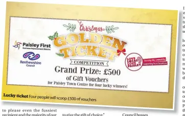  ?? ?? Lucky ticket Four people will scoop £500 of vouchers